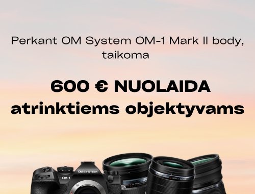 Net 600 € nuolaida atrinktiems objektyvams, perkant OM System OM-1 Mark II body!