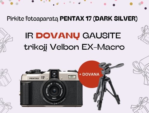 Pirkite fotoaparatą "Pentax 17 (dark silver)" ir dovanų gausite "Velbon EX-Macro" trikojį!