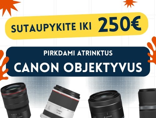 Sutaupykite iki 250€ pirkdami atrinktus Canon objektyvus!